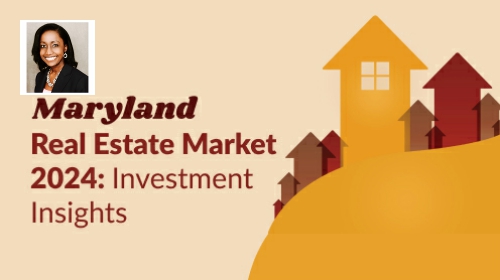 Maryland Real Estate Market 2024: Investment Insights