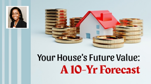 Your House’s Future Value: A 10-Year Forecast